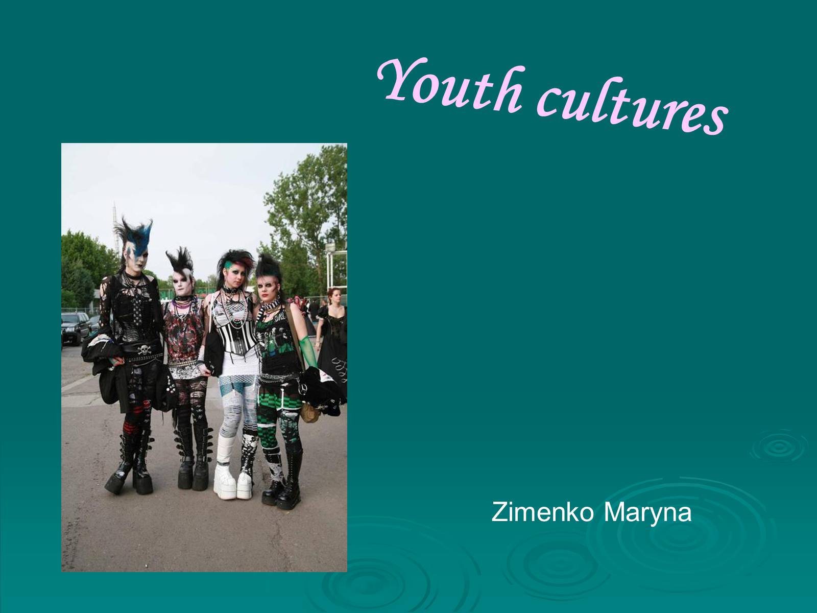 Презентація на тему «Youth cultures» - Слайд #1 Презентація на тему «Youth cultures» - Слайд #1