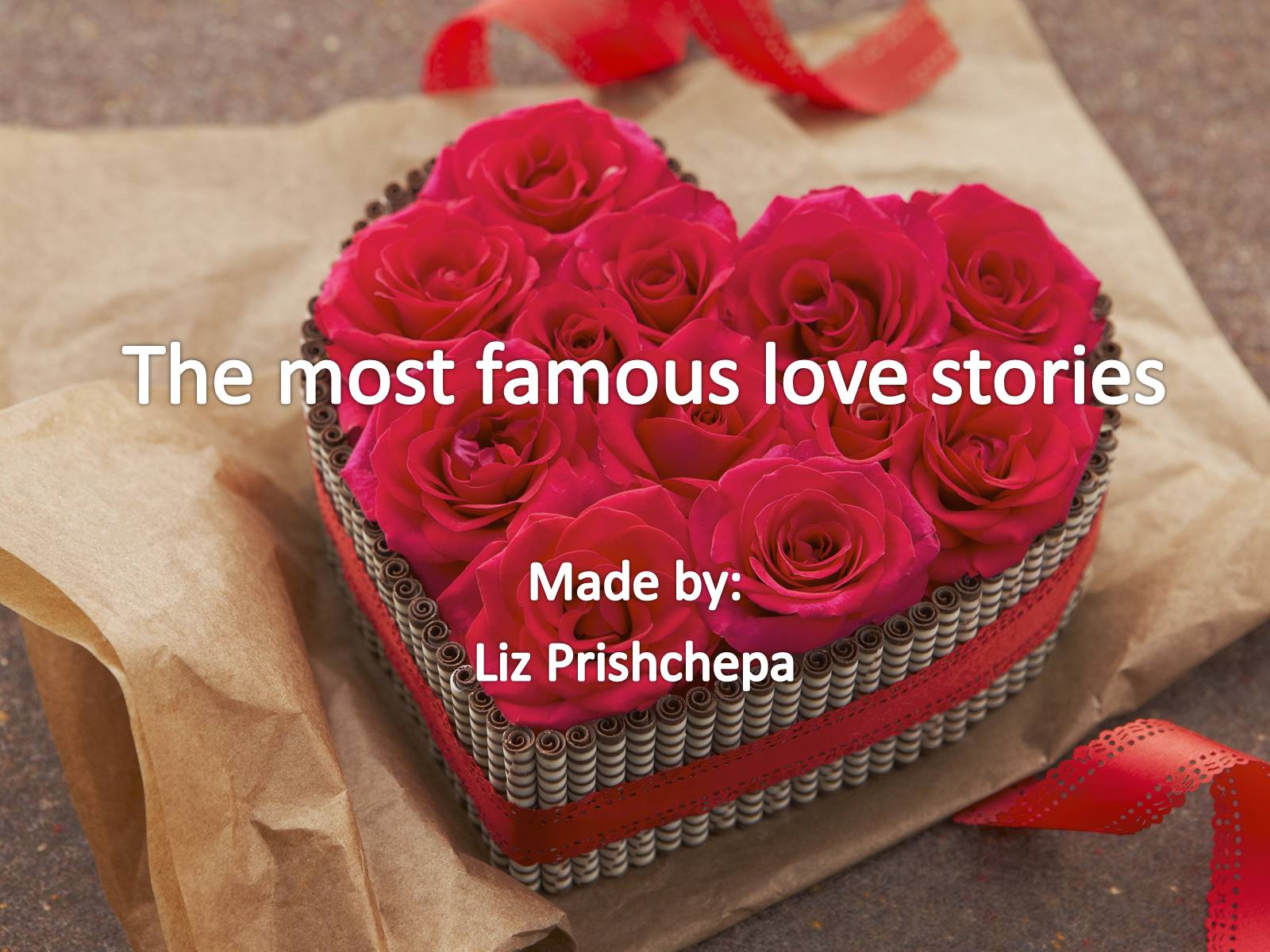 Презентація на тему «The most famous love stories» - Слайд #1 Презентація на тему «The most famous love stories» - Слайд #1