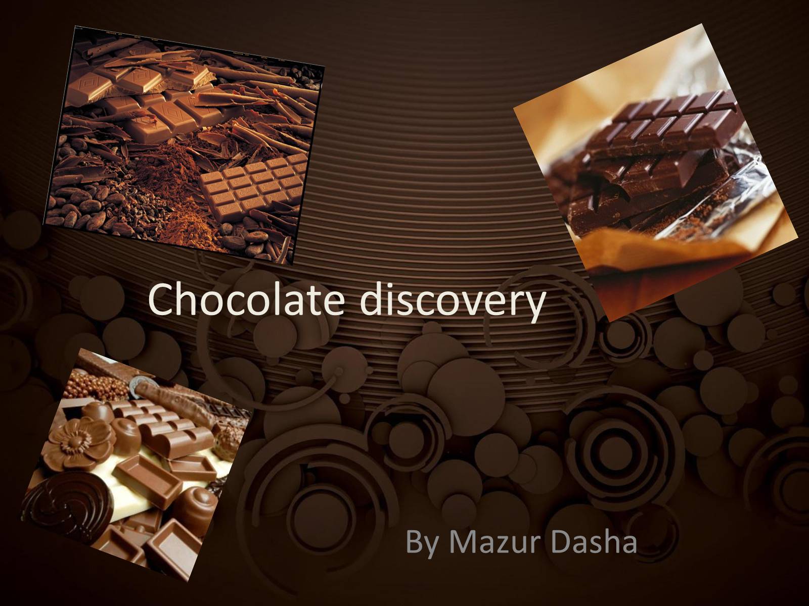 Презентація на тему «Chocolate discovery» - Слайд #1 Презентація на тему «Chocolate discovery» - Слайд #1