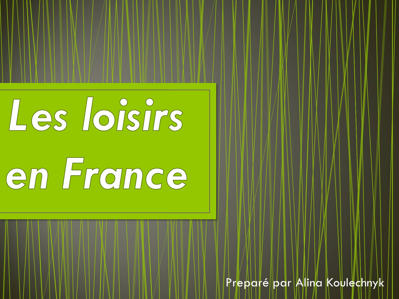 Презентація на тему «Les loisirs en France» - Слайд #1 Презентація на тему «Les loisirs en France» - Слайд #1
