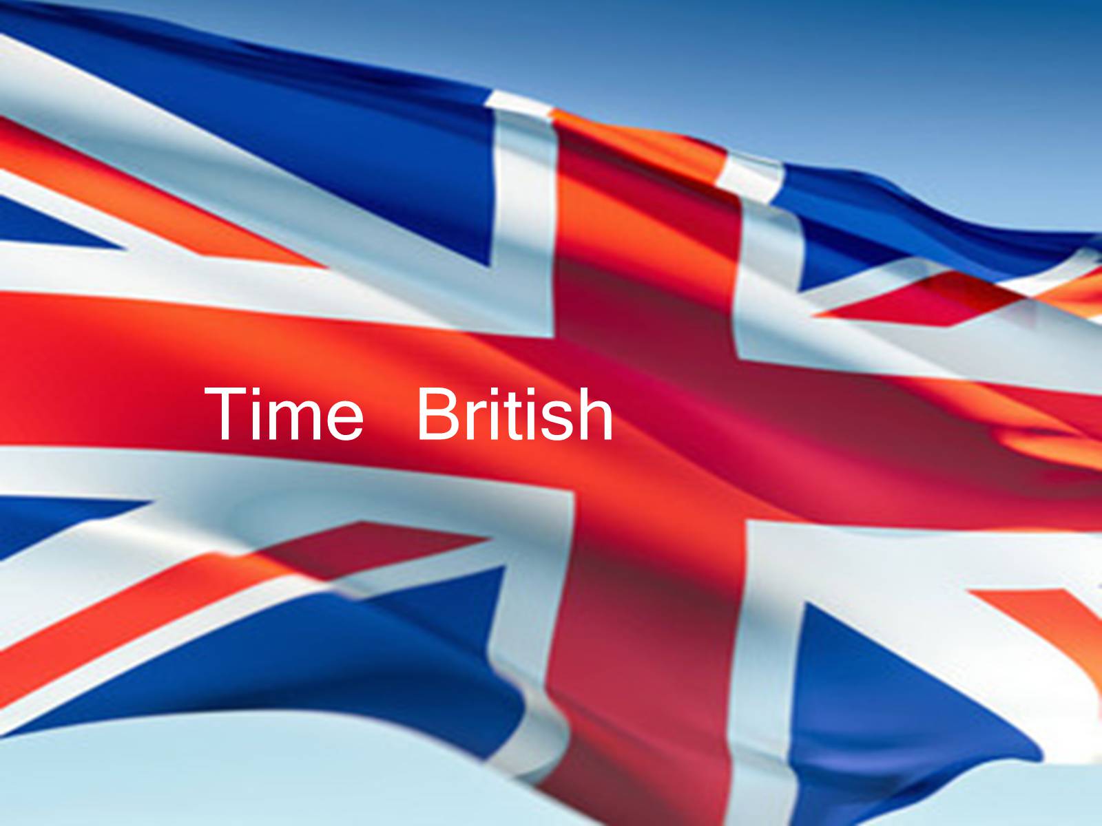 Презентація на тему «Time British» - Слайд #1 Презентація на тему «Time British» - Слайд #1