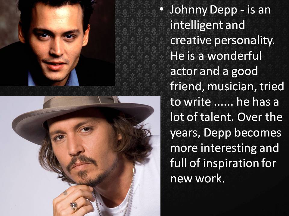 Презентація на тему «Johnny Depp» (варіант 2) - Слайд #12 Презентація на тему «Johnny Depp» (варіант 2) - Слайд #12