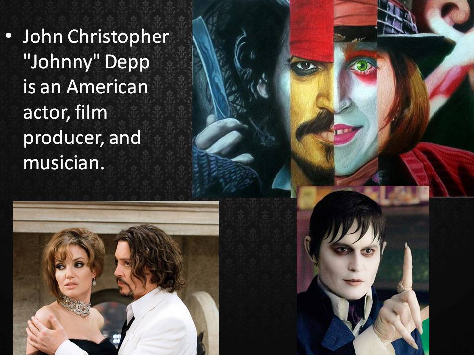Презентація на тему «Johnny Depp» (варіант 2) - Слайд #2 Презентація на тему «Johnny Depp» (варіант 2) - Слайд #2