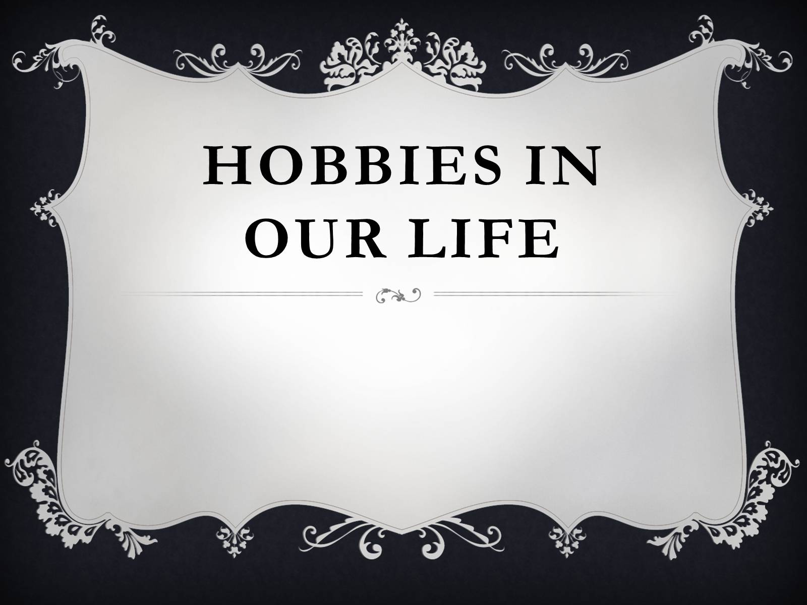 Презентація на тему «Hobbies in our life» - Слайд #1 Презентація на тему «Hobbies in our life» - Слайд #1