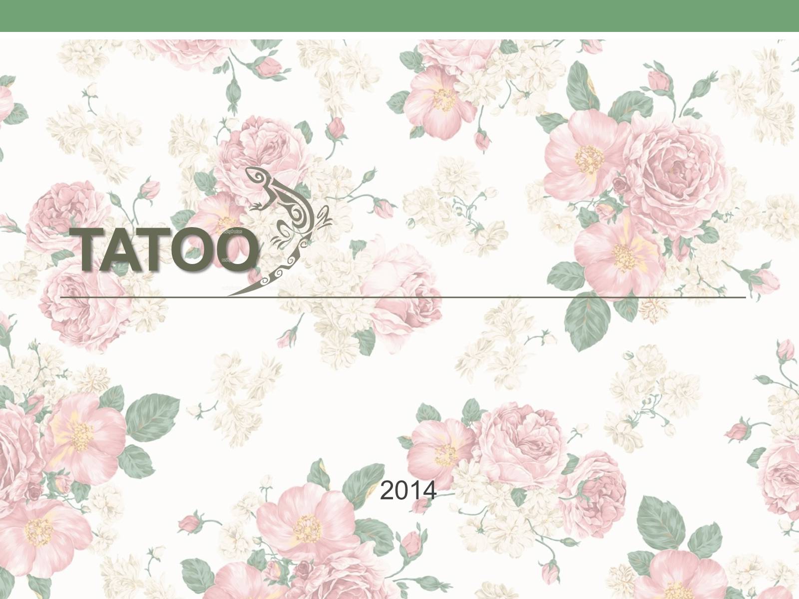 Презентація на тему «Tatoo» - Слайд #1 Презентація на тему «Tatoo» - Слайд #1