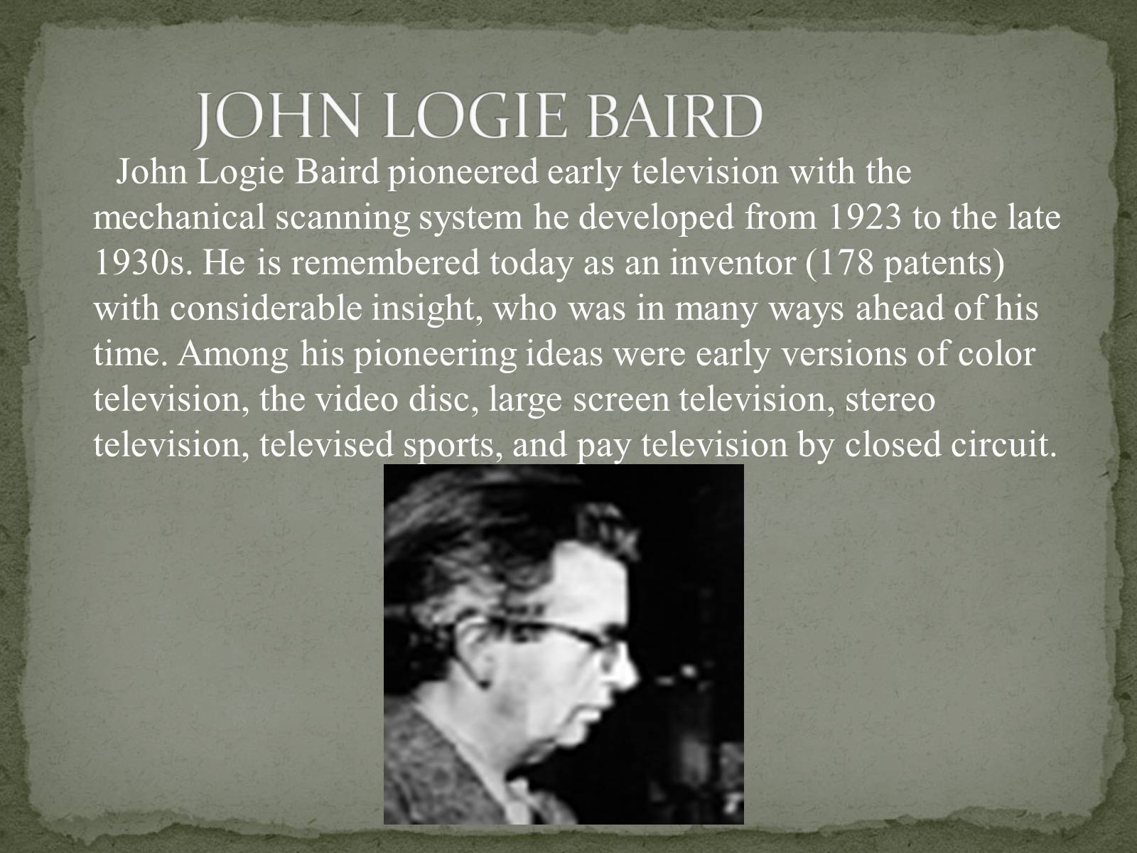 Презентація на тему «The Greatest inventors and invetentions John Logie Baird invented television» - Слайд #11 Презентація на тему «The Greatest inventors and invetentions John Logie Baird invented television» - Слайд #11