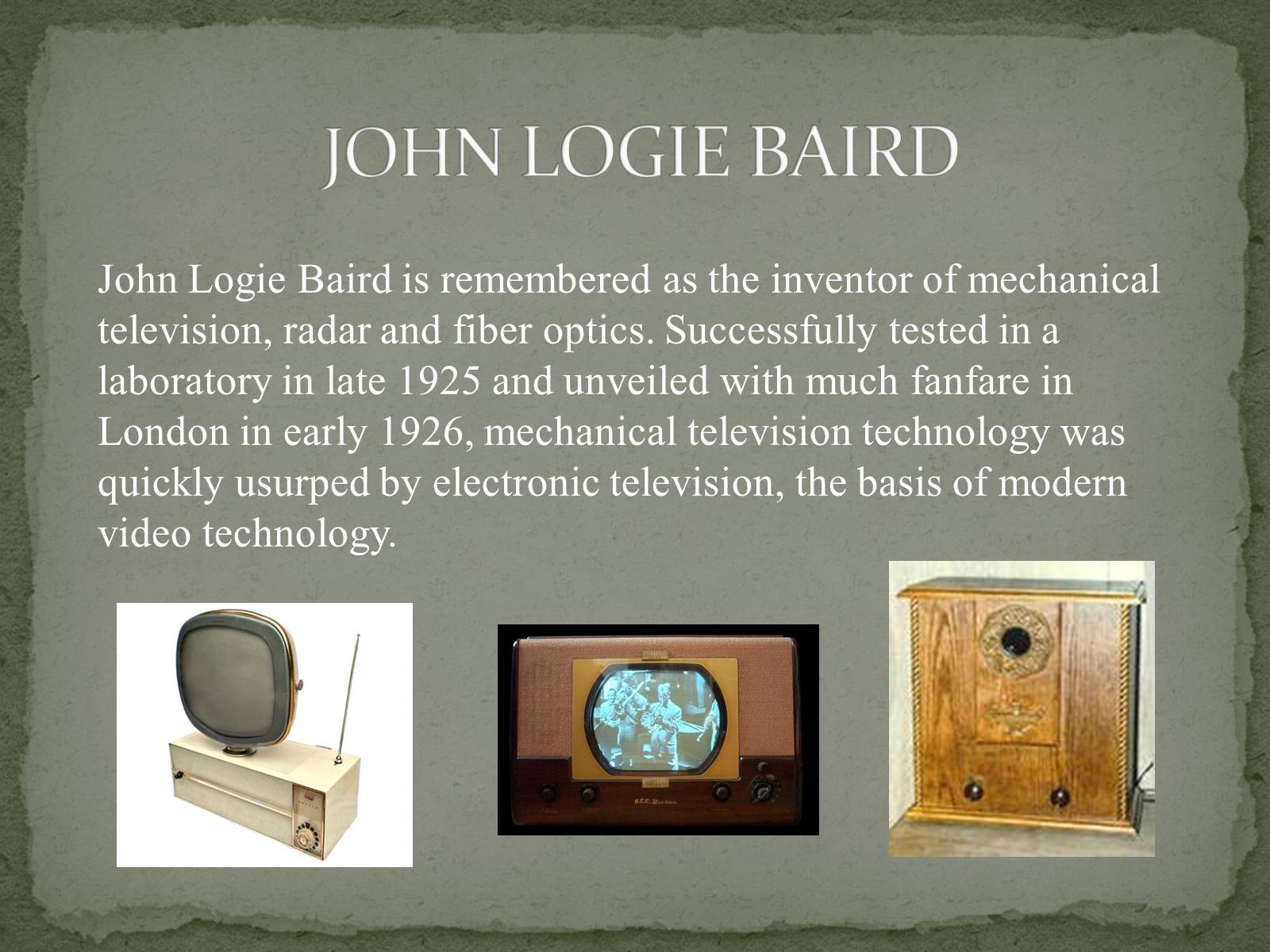 Презентація на тему «The Greatest inventors and invetentions John Logie Baird invented television» - Слайд #12 Презентація на тему «The Greatest inventors and invetentions John Logie Baird invented television» - Слайд #12