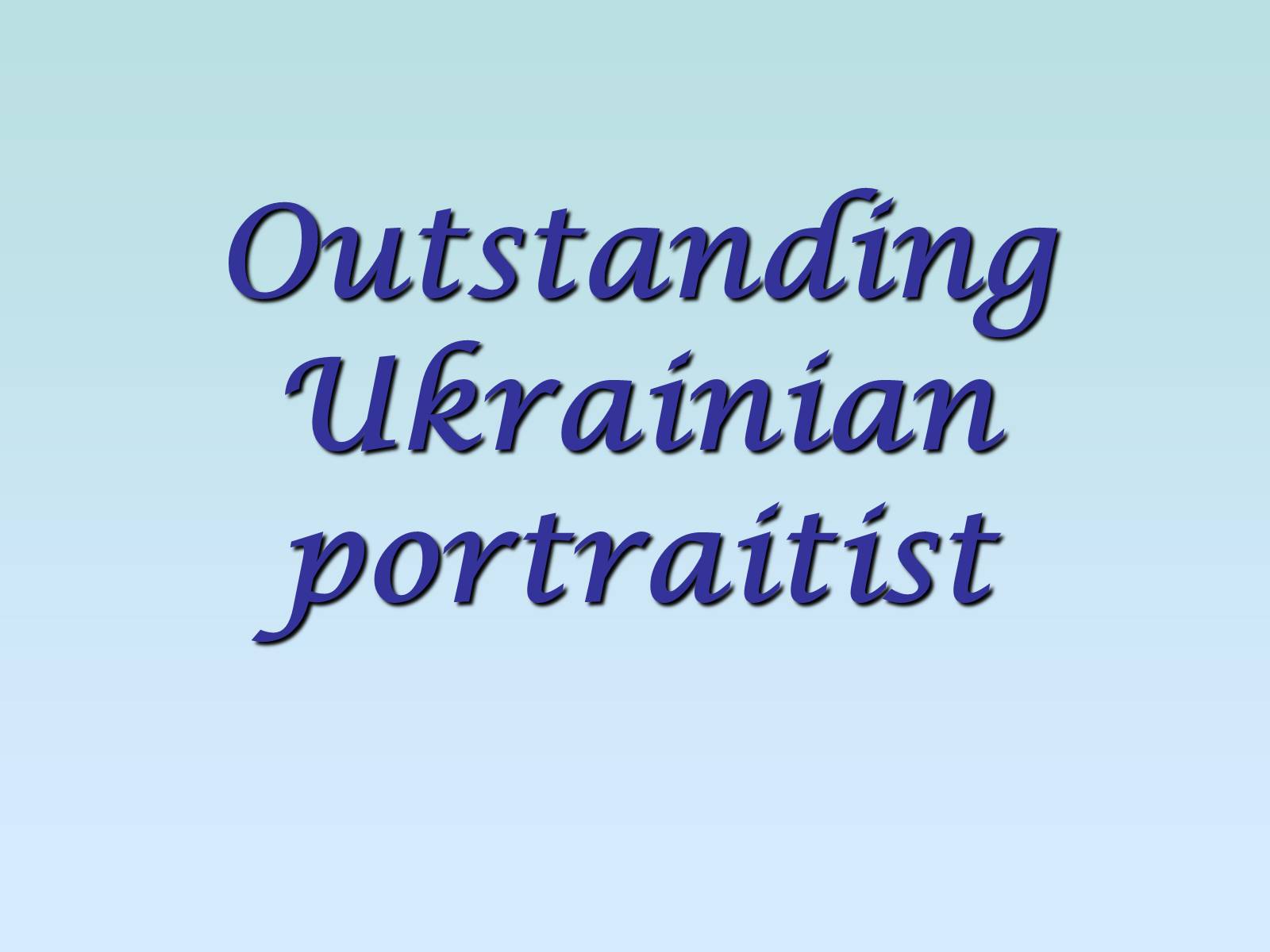 Презентація на тему «Portrait painting» - Слайд #8 Презентація на тему «Portrait painting» - Слайд #8