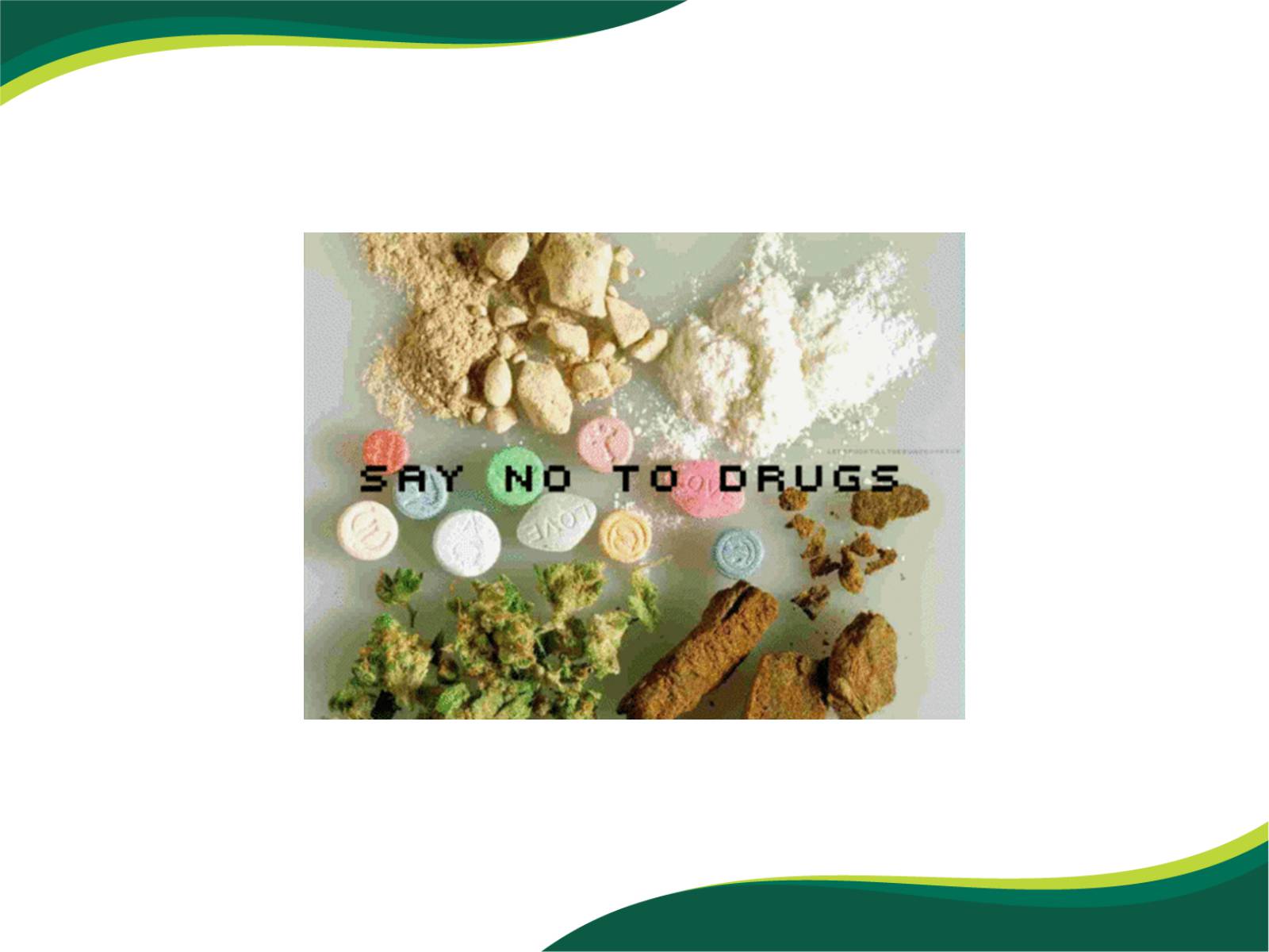 Презентація на тему «Say No to drugs» - Слайд #3 Презентація на тему «Say No to drugs» - Слайд #3