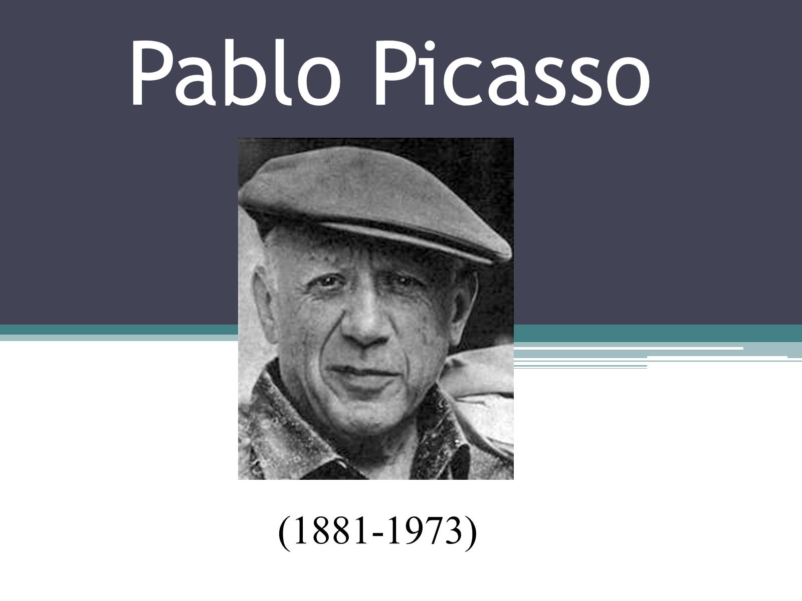 Презентація на тему «Pablo Picasso» (варіант 7) - Слайд #1 Презентація на тему «Pablo Picasso» (варіант 7) - Слайд #1