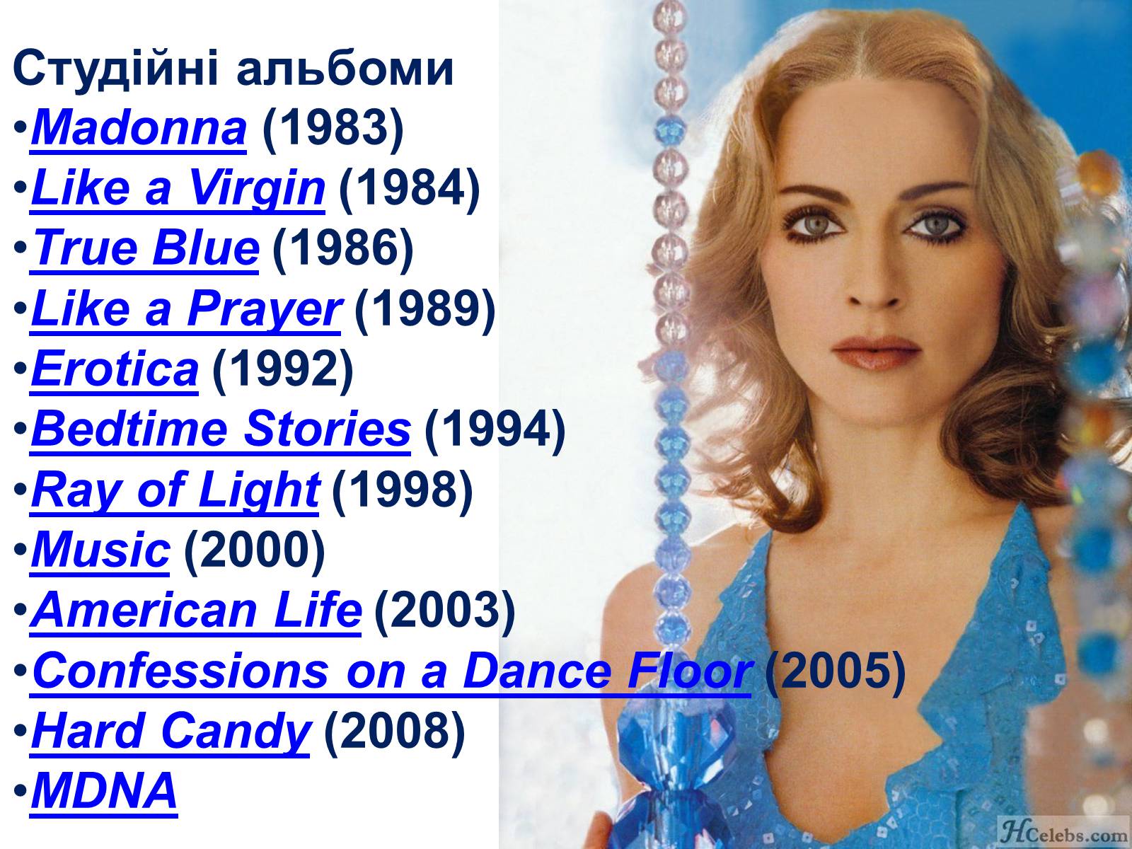 Презентація на тему «Мадонна» (варіант 1) - Слайд #13 Презентація на тему «Мадонна» (варіант 1) - Слайд #13