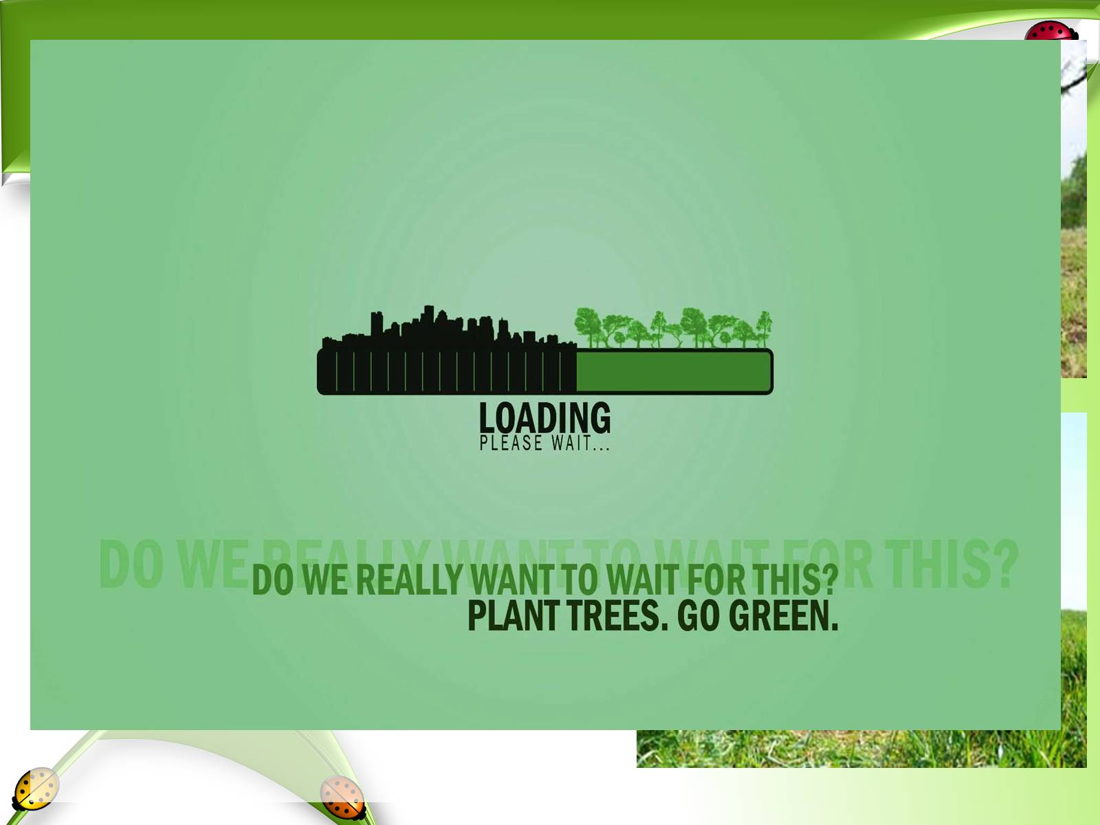 Презентація на тему «How We Take Care of the Environment» - Слайд #4 Презентація на тему «How We Take Care of the Environment» - Слайд #4