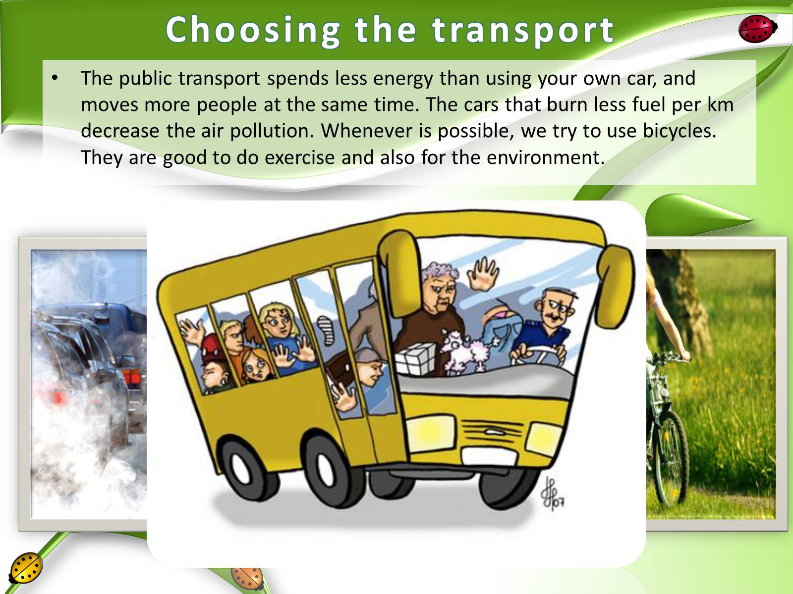 Презентація на тему «How We Take Care of the Environment» - Слайд #6 Презентація на тему «How We Take Care of the Environment» - Слайд #6