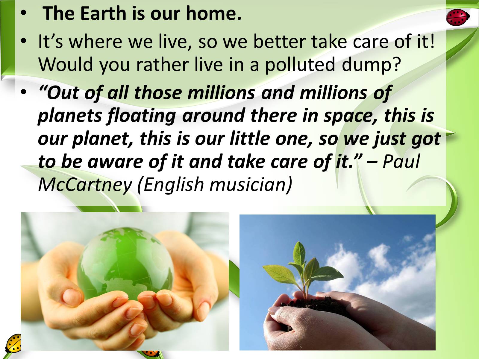 Презентація на тему «How We Take Care of the Environment» - Слайд #9 Презентація на тему «How We Take Care of the Environment» - Слайд #9