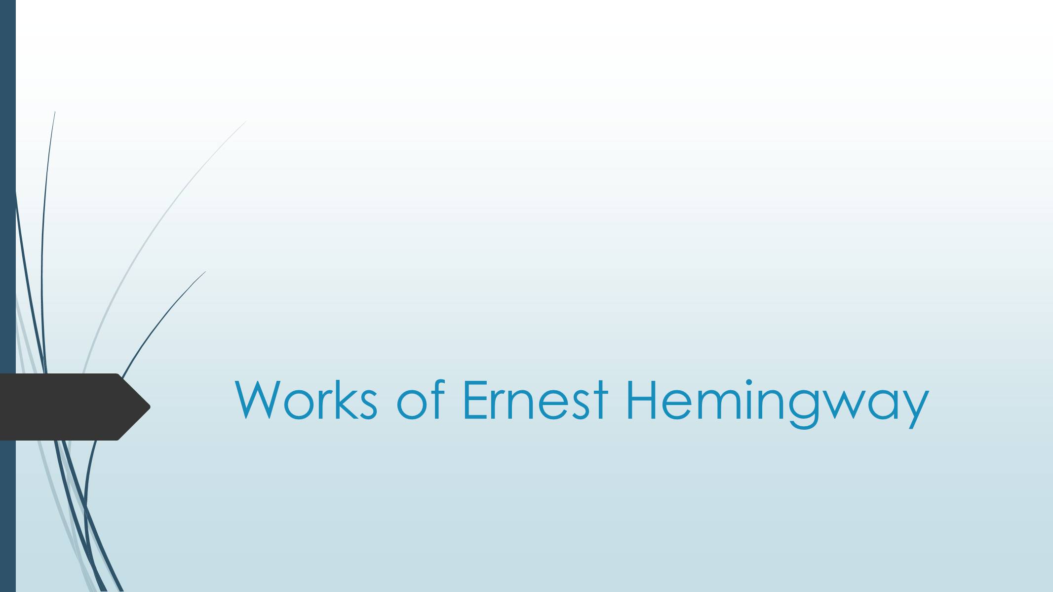 Презентація на тему «Works of Ernest Hemingway» - Слайд #1 Презентація на тему «Works of Ernest Hemingway» - Слайд #1