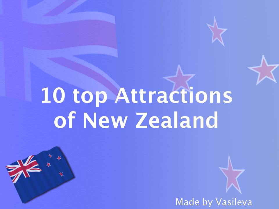 Презентація на тему «10 top Attractions of New Zealand» - Слайд #1 Презентація на тему «10 top Attractions of New Zealand» - Слайд #1