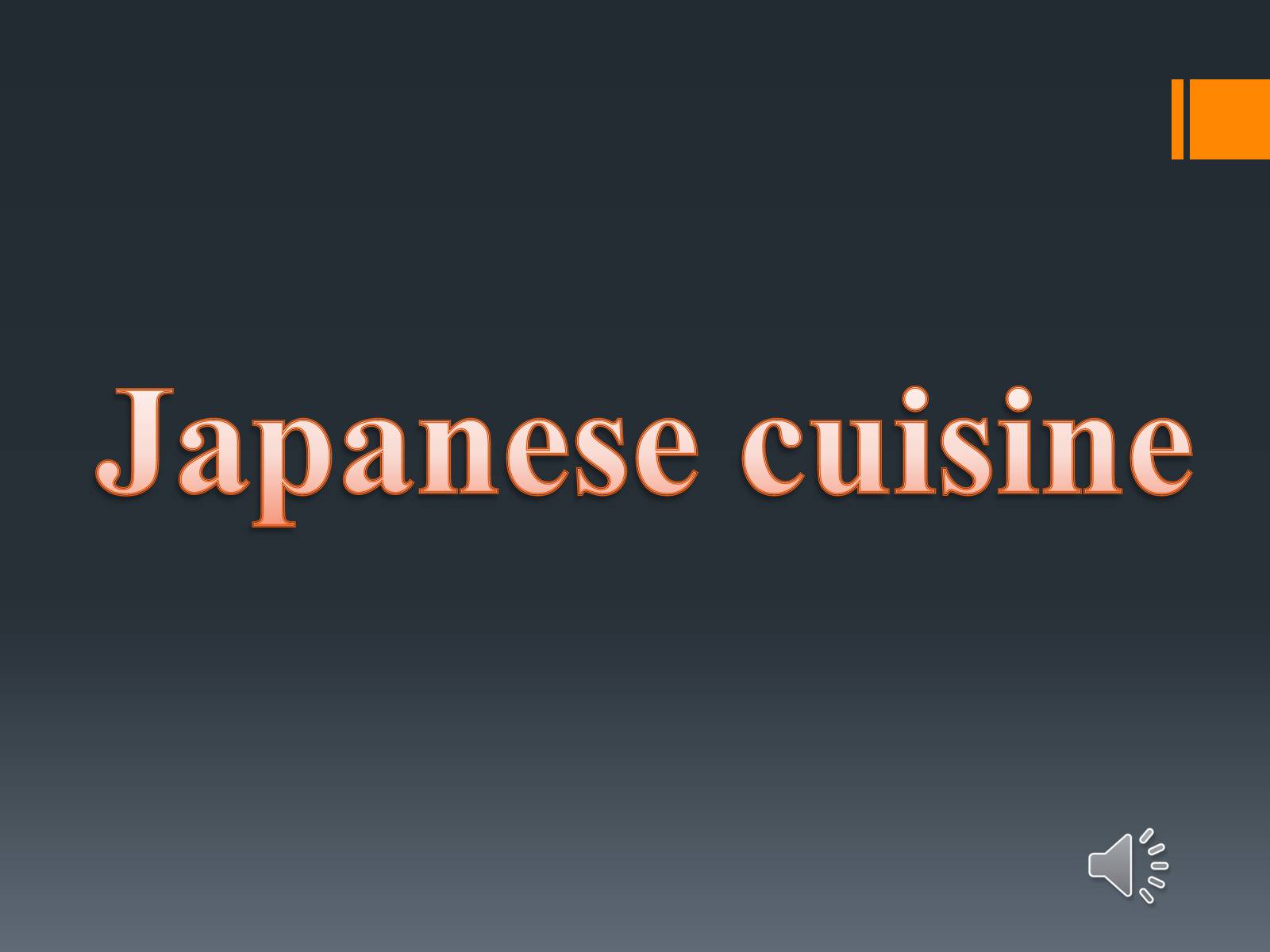 Презентація на тему «Japanese cuisine» (варіант 2) - Слайд #1 Презентація на тему «Japanese cuisine» (варіант 2) - Слайд #1