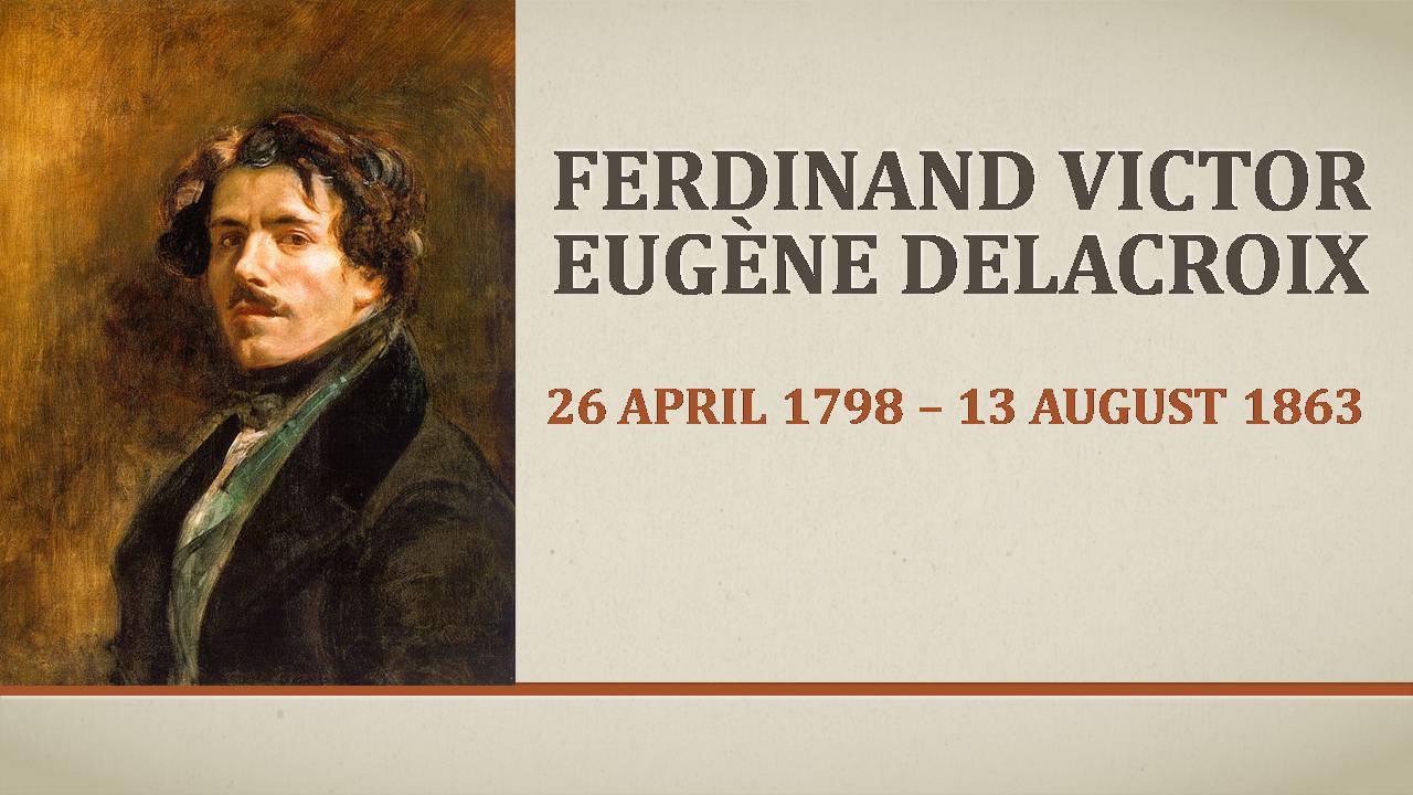 Презентація на тему «Ferdinand Victor Eugene Delacroix» - Слайд #1 Презентація на тему «Ferdinand Victor Eugene Delacroix» - Слайд #1