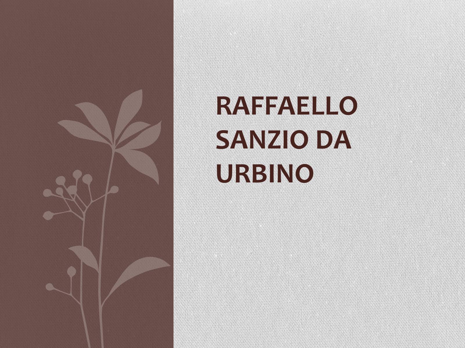 Презентація на тему «Raffaello Sanzio da Urbino» - Слайд #1 Презентація на тему «Raffaello Sanzio da Urbino» - Слайд #1