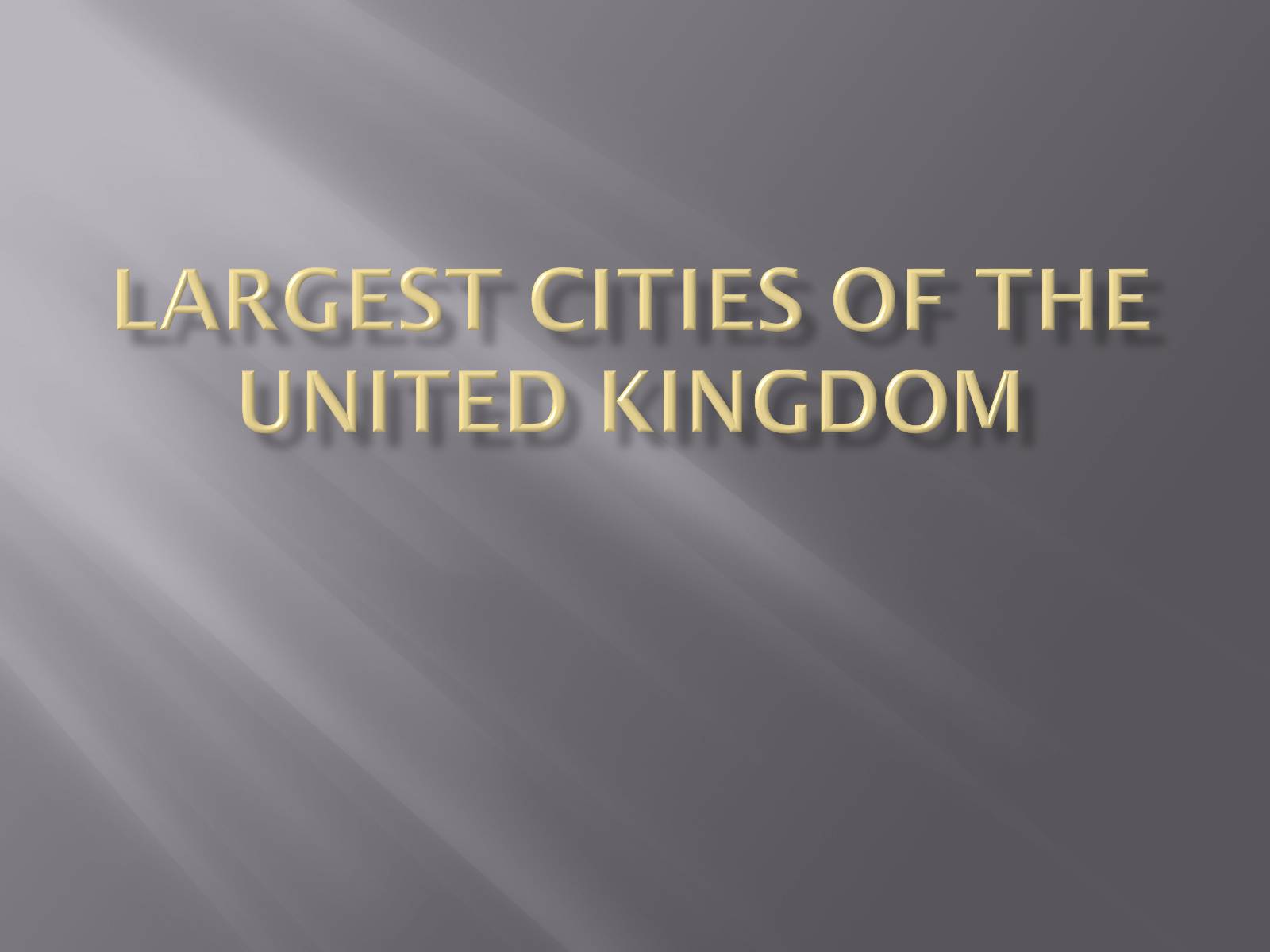 Презентація на тему «Largest cities of the United Kingdom» - Слайд #1 Презентація на тему «Largest cities of the United Kingdom» - Слайд #1