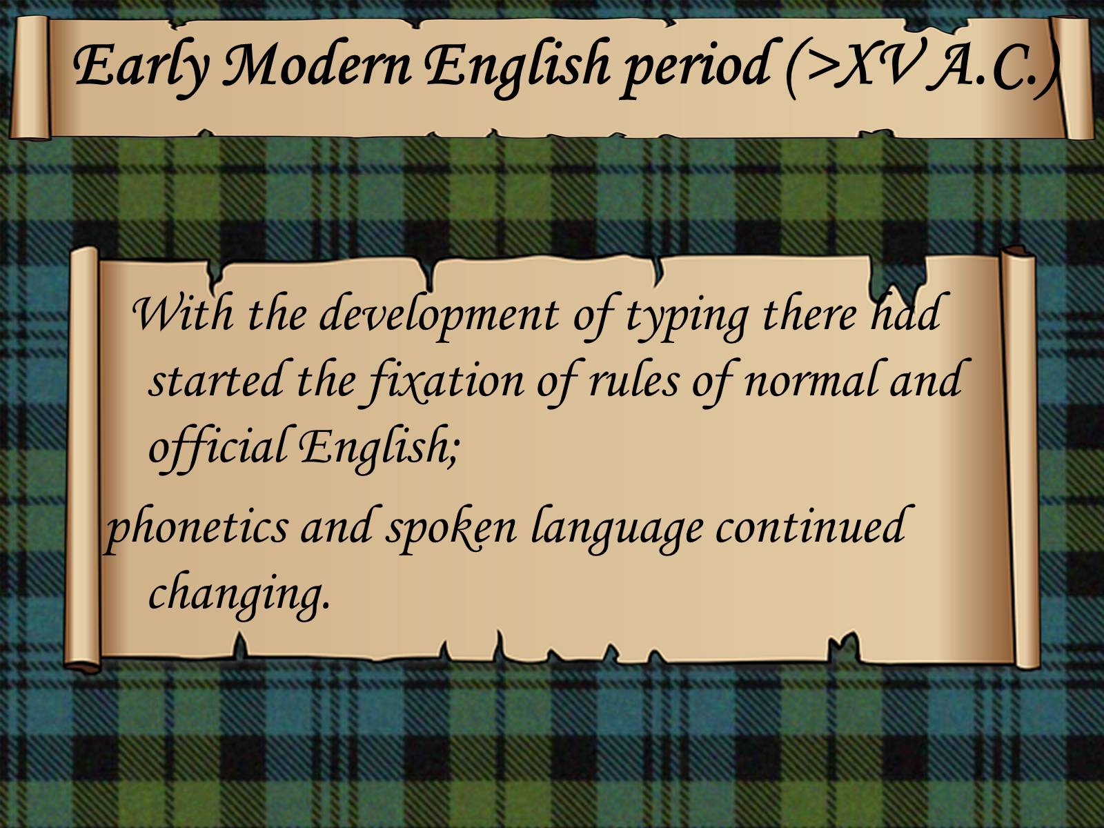 Презентація на тему «The development of modern English» - Слайд #6 Презентація на тему «The development of modern English» - Слайд #6