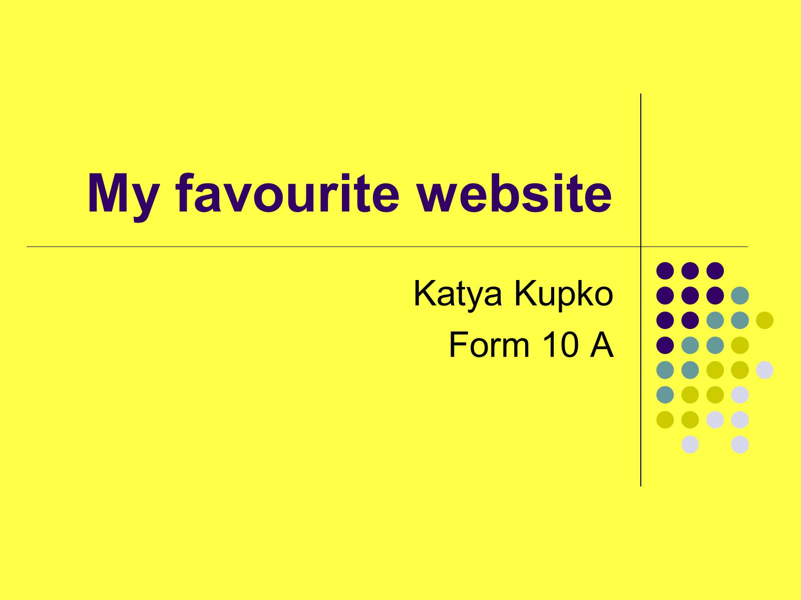 Презентація на тему «My favourite website» (варіант 2) - Слайд #1 Презентація на тему «My favourite website» (варіант 2) - Слайд #1