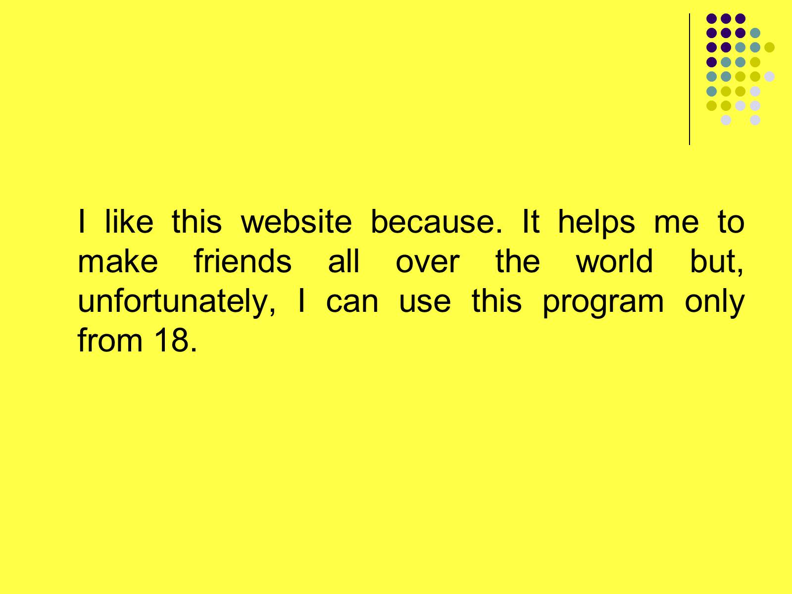 Презентація на тему «My favourite website» (варіант 2) - Слайд #10 Презентація на тему «My favourite website» (варіант 2) - Слайд #10