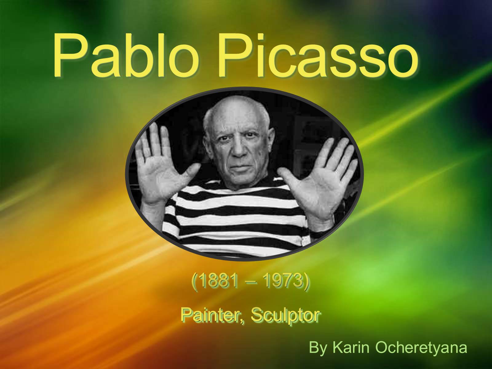 Презентація на тему «Pablo Picasso» (варіант 6) - Слайд #1 Презентація на тему «Pablo Picasso» (варіант 6) - Слайд #1