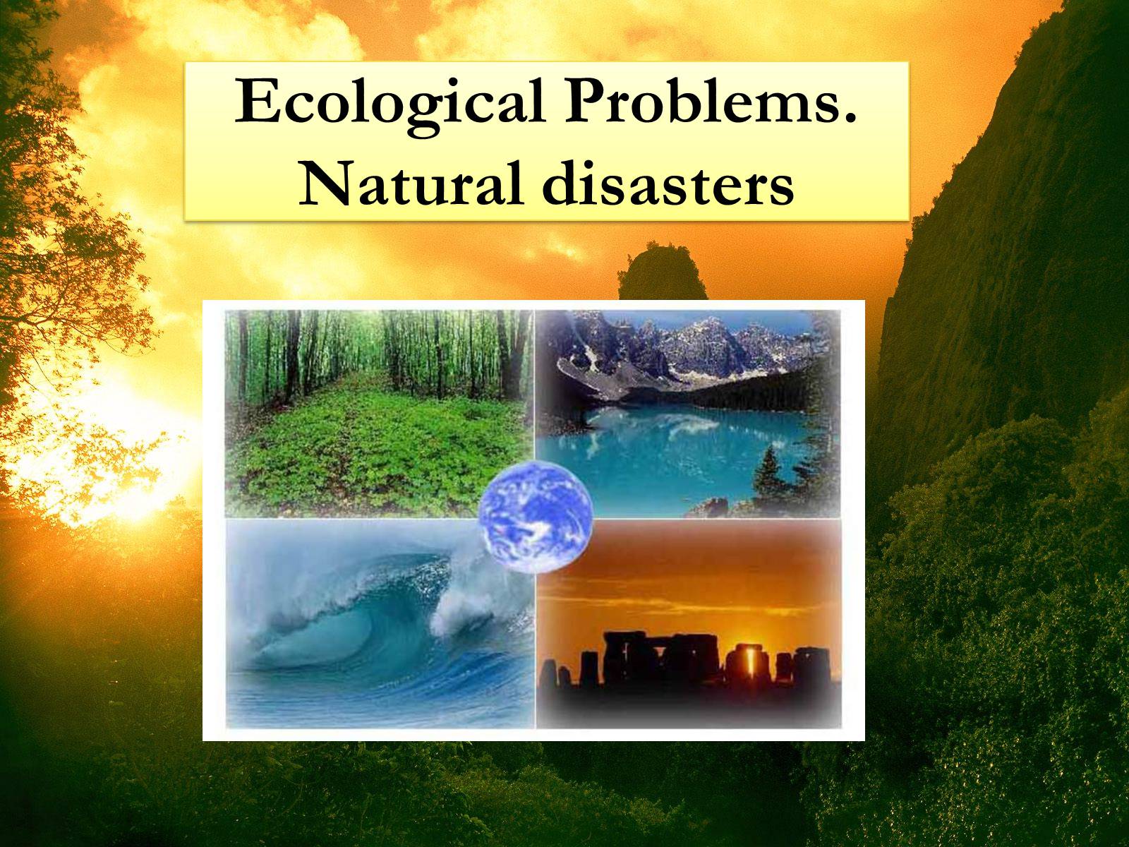 Презентація на тему «Ecological Problems» (варіант 6) - Слайд #1 Презентація на тему «Ecological Problems» (варіант 6) - Слайд #1