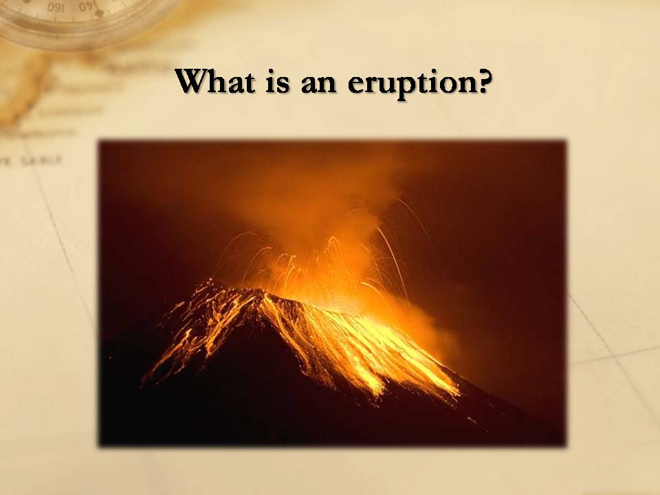 Презентація на тему «Volcanic Eruptions» - Слайд #5 Презентація на тему «Volcanic Eruptions» - Слайд #5