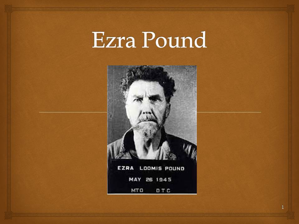 Презентація на тему «Ezra Pound» - Слайд #1 Презентація на тему «Ezra Pound» - Слайд #1