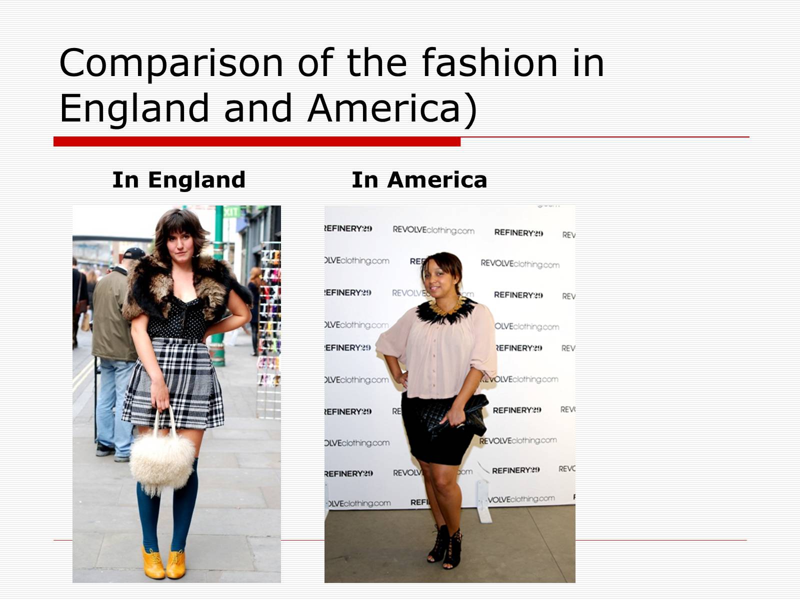 Презентація на тему «Comparison of the fashion in England and America» - Слайд #11 Презентація на тему «Comparison of the fashion in England and America» - Слайд #11