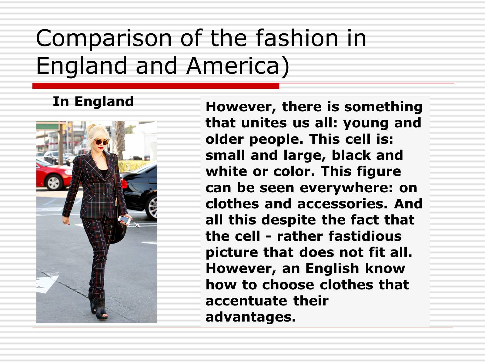 Презентація на тему «Comparison of the fashion in England and America» - Слайд #25 Презентація на тему «Comparison of the fashion in England and America» - Слайд #25
