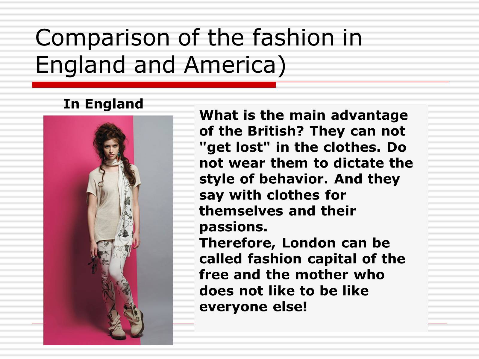 Презентація на тему «Comparison of the fashion in England and America» - Слайд #27 Презентація на тему «Comparison of the fashion in England and America» - Слайд #27