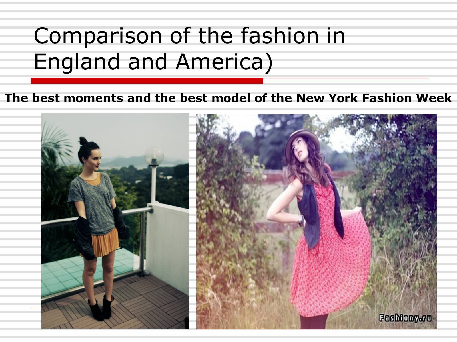 Презентація на тему «Comparison of the fashion in England and America» - Слайд #38 Презентація на тему «Comparison of the fashion in England and America» - Слайд #38