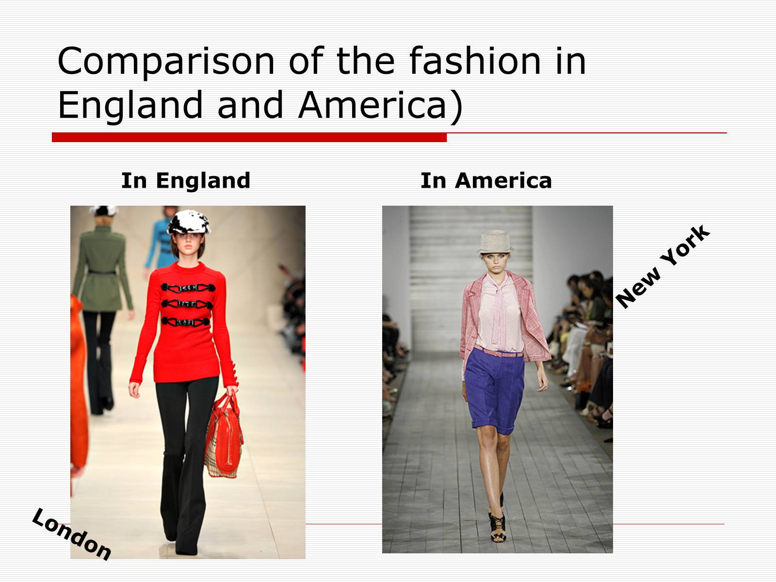 Презентація на тему «Comparison of the fashion in England and America» - Слайд #46 Презентація на тему «Comparison of the fashion in England and America» - Слайд #46