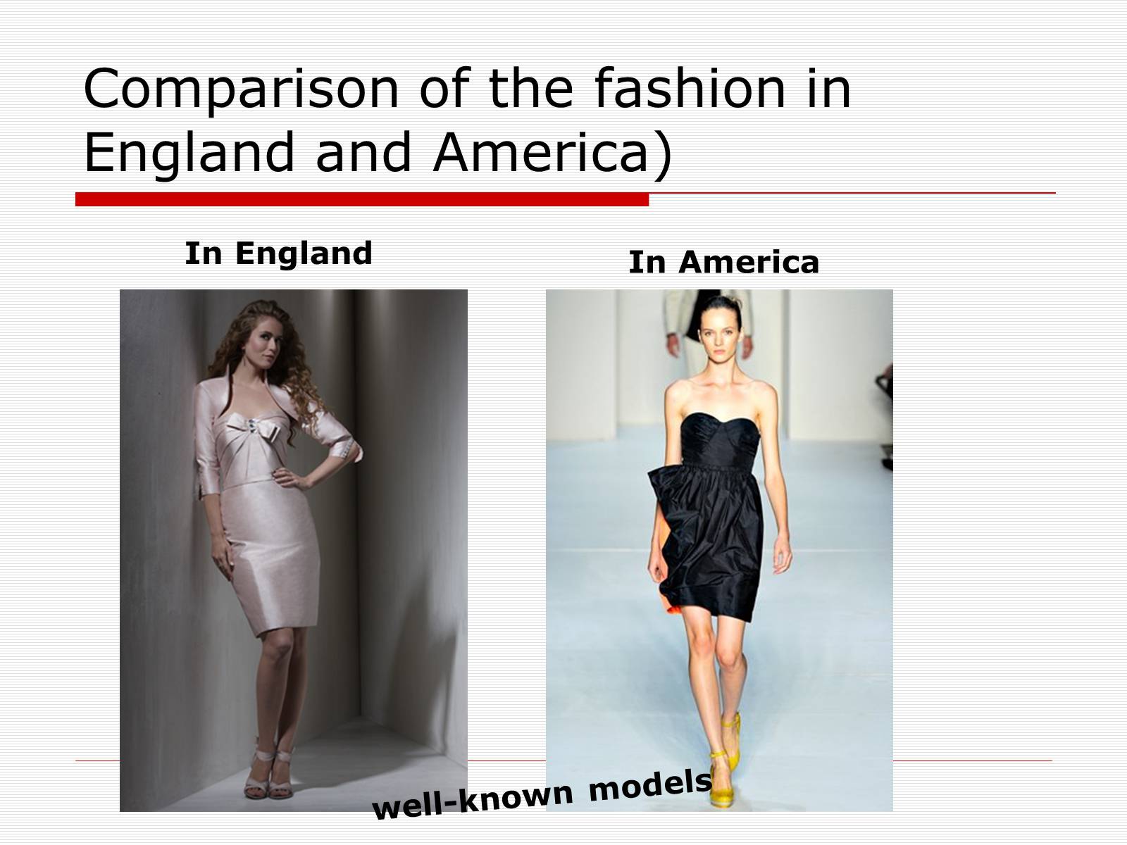 Презентація на тему «Comparison of the fashion in England and America» - Слайд #48 Презентація на тему «Comparison of the fashion in England and America» - Слайд #48