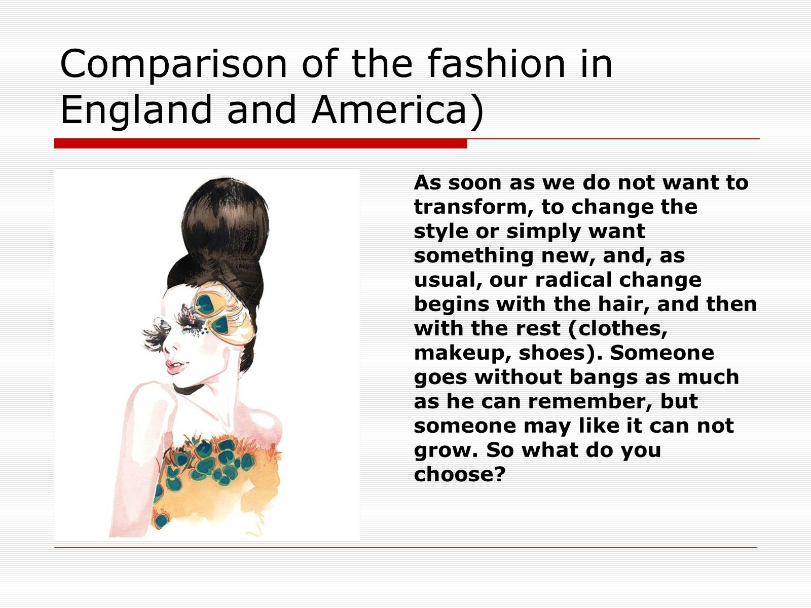 Презентація на тему «Comparison of the fashion in England and America» - Слайд #53 Презентація на тему «Comparison of the fashion in England and America» - Слайд #53