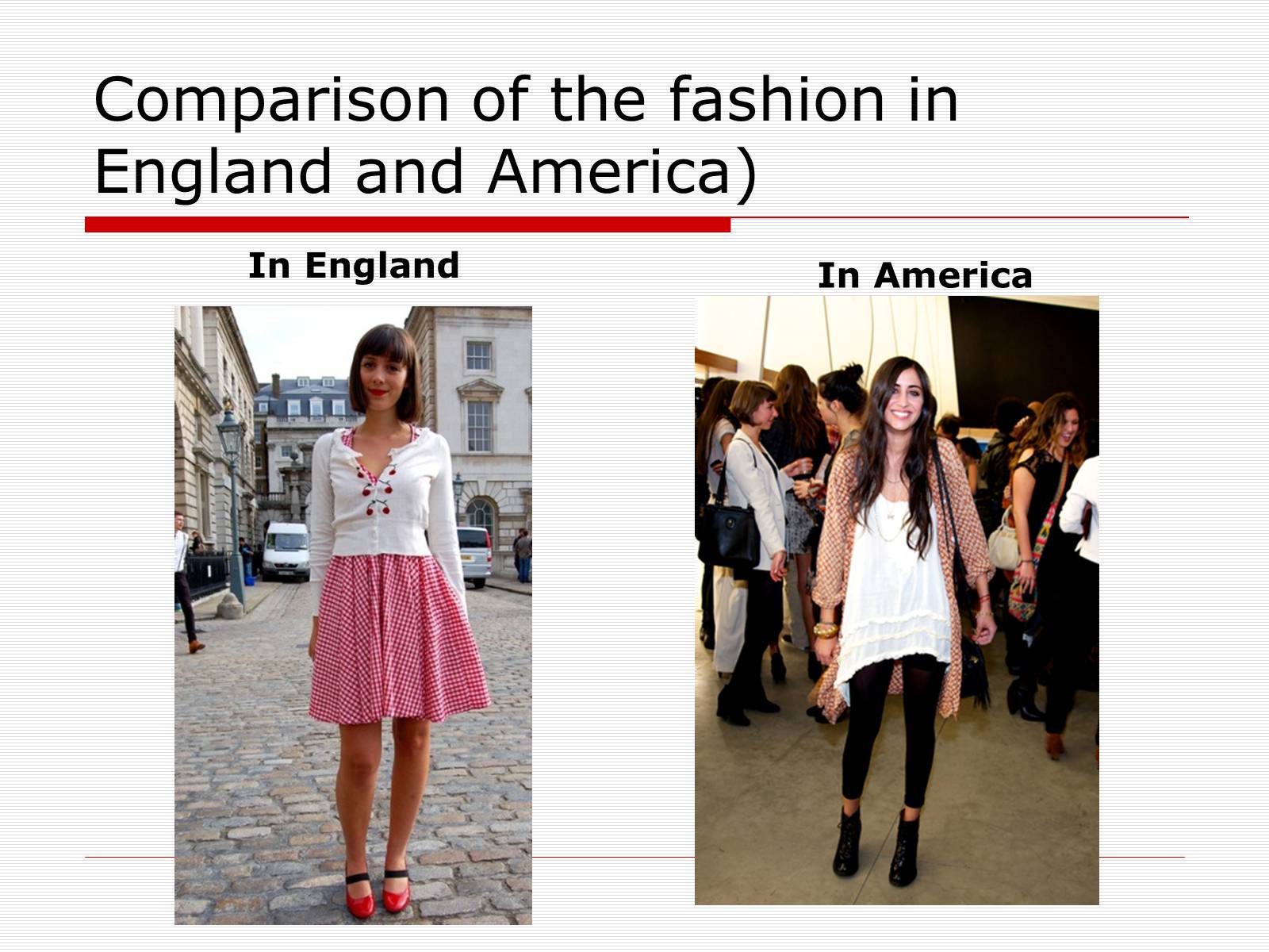 Презентація на тему «Comparison of the fashion in England and America» - Слайд #6 Презентація на тему «Comparison of the fashion in England and America» - Слайд #6