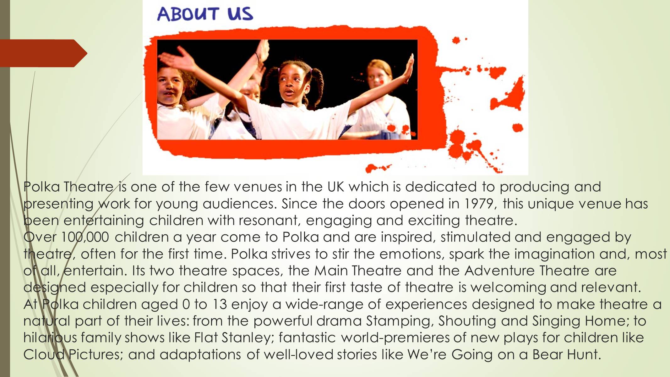 Презентація на тему «Polka children’s theatre» - Слайд #3 Презентація на тему «Polka children’s theatre» - Слайд #3