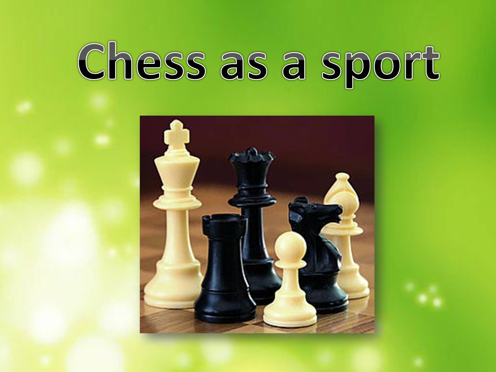 Презентація на тему «Сhess as a sport» - Слайд #1 Презентація на тему «Сhess as a sport» - Слайд #1