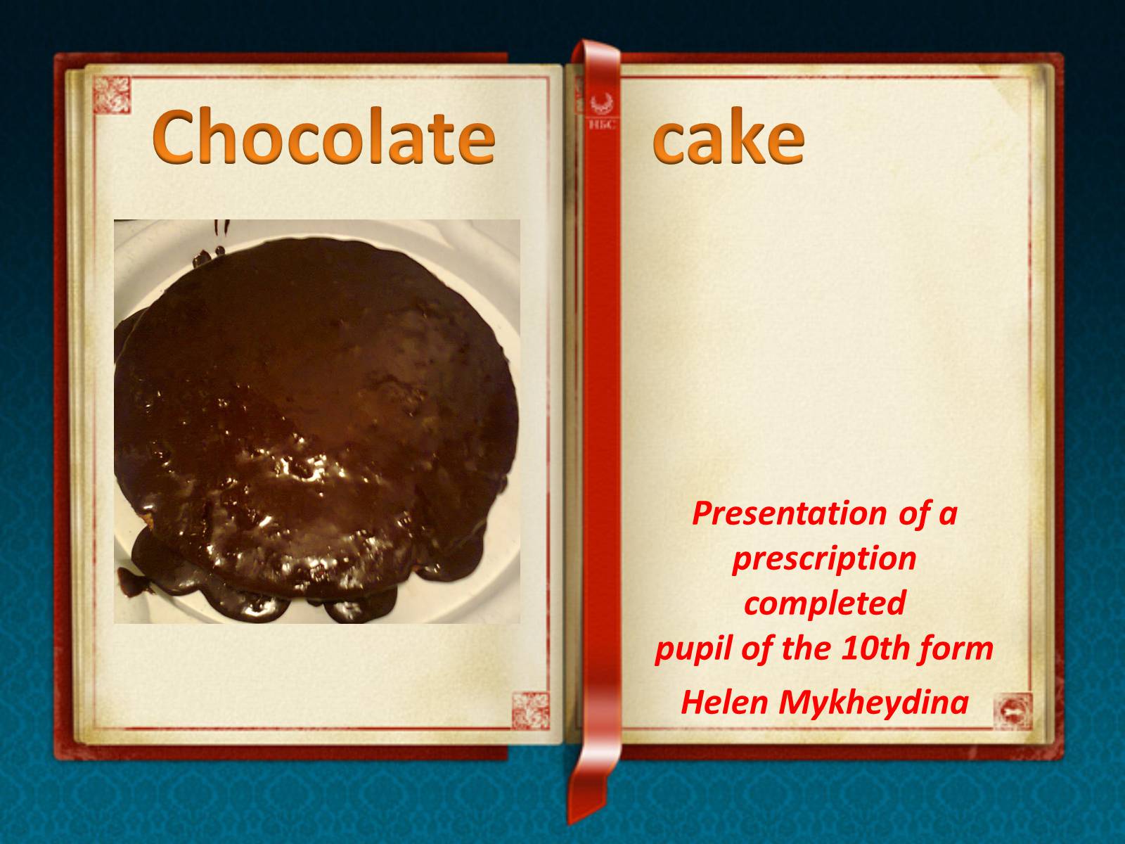Презентація на тему «Chocolate cake» - Слайд #1 Презентація на тему «Chocolate cake» - Слайд #1