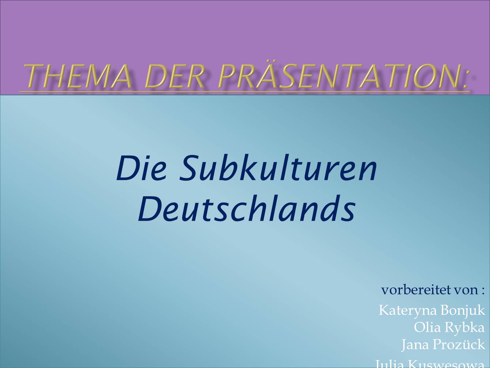 Презентація на тему «Die Subkulturen Deutschlands» - Слайд #1 Презентація на тему «Die Subkulturen Deutschlands» - Слайд #1