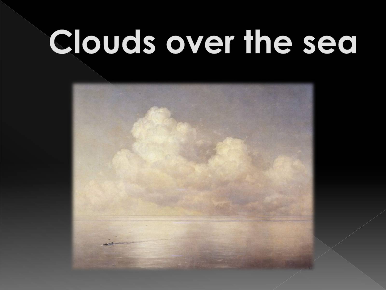 Презентація на тему «Ivan Aivazovsky» (варіант 3) - Слайд #27 Презентація на тему «Ivan Aivazovsky» (варіант 3) - Слайд #27