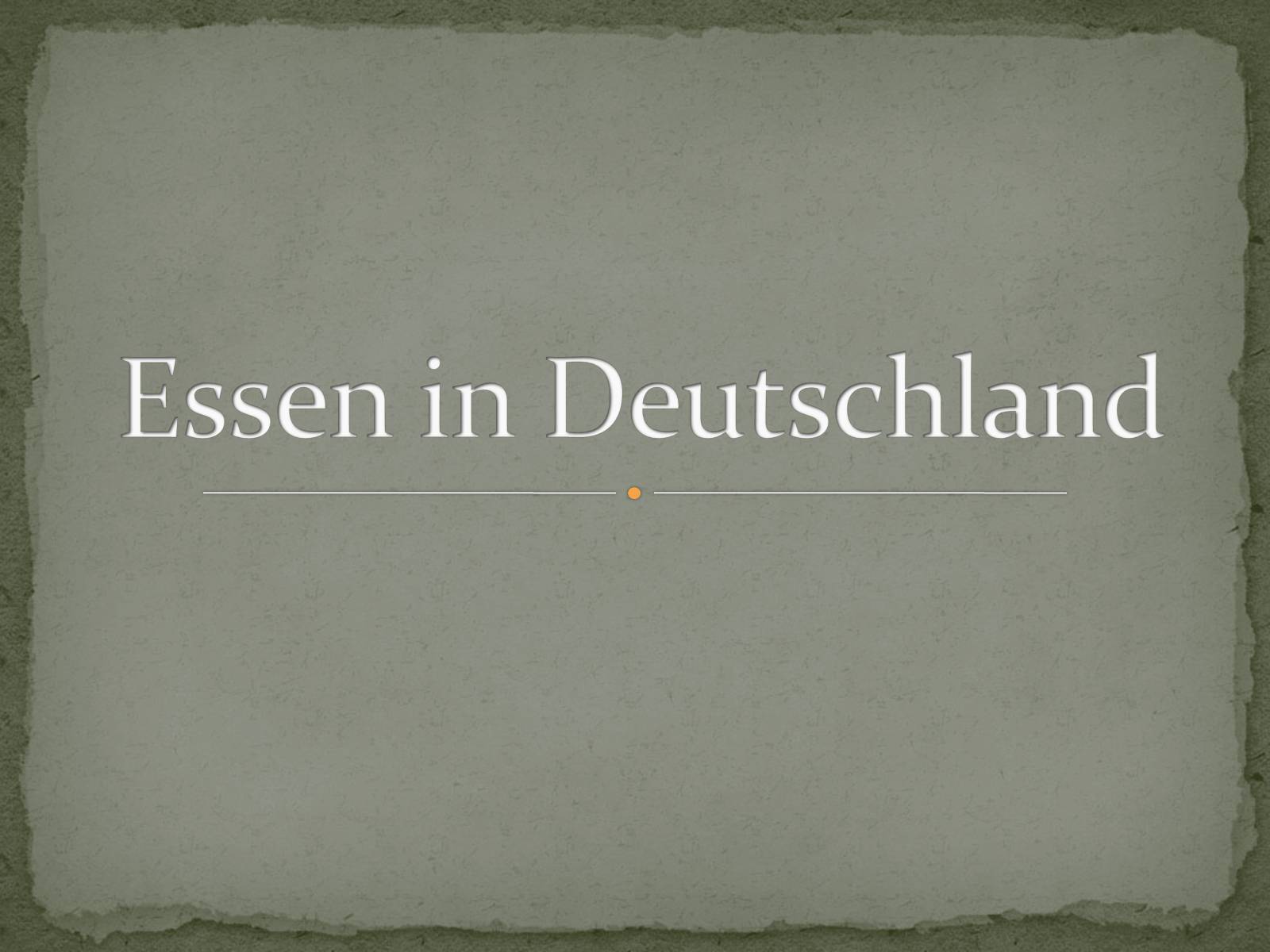 Презентація на тему «Essen in Deutschland» - Слайд #1 Презентація на тему «Essen in Deutschland» - Слайд #1
