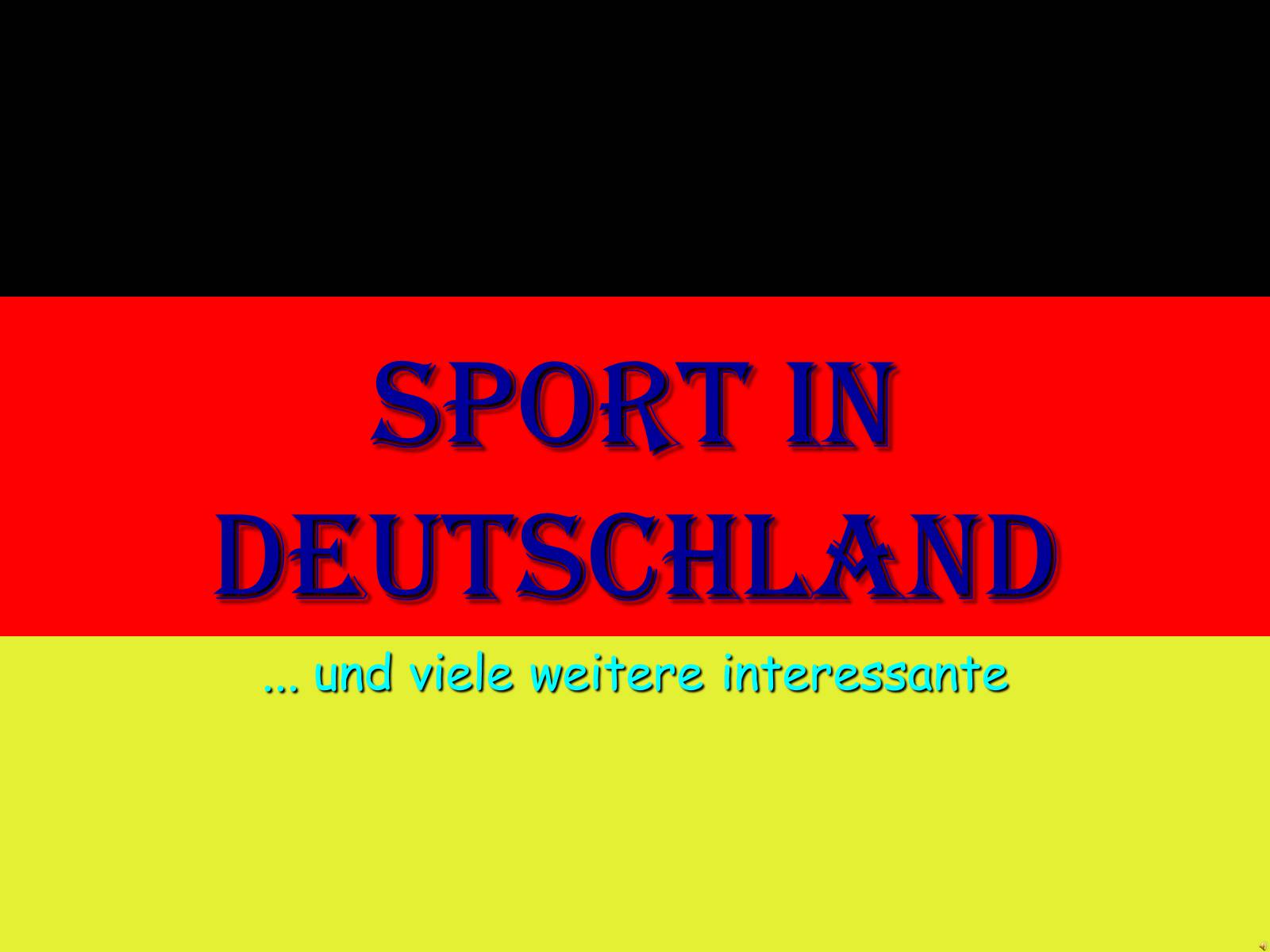 Презентація на тему «Sport in Deutschland» (варіант 2) - Слайд #1 Презентація на тему «Sport in Deutschland» (варіант 2) - Слайд #1