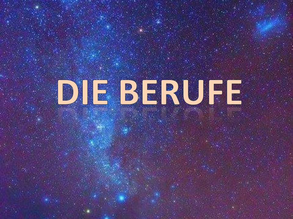 Презентація на тему «Die Berufe» - Слайд #1 Презентація на тему «Die Berufe» - Слайд #1