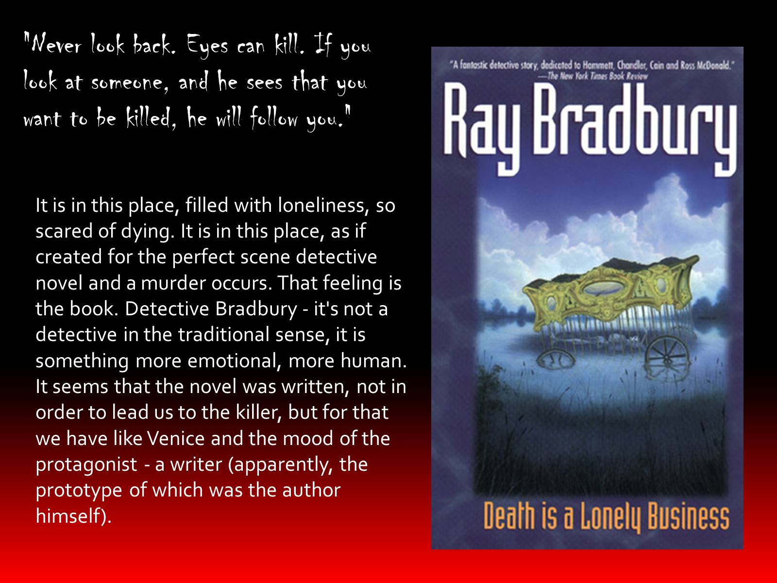 Презентація на тему «Death Is a Lonely Business» - Слайд #4 Презентація на тему «Death Is a Lonely Business» - Слайд #4