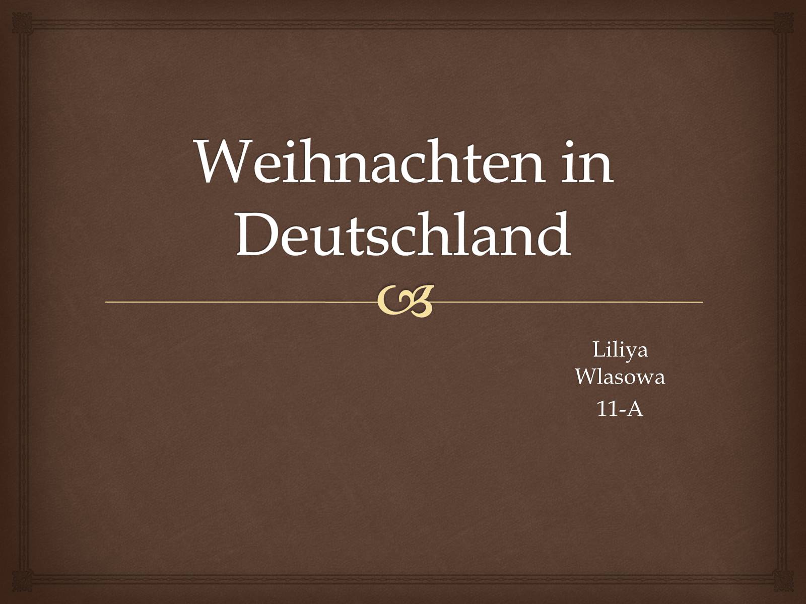 Презентація на тему «Weihnachten in Deutschland» (варіант 1) - Слайд #1 Презентація на тему «Weihnachten in Deutschland» (варіант 1) - Слайд #1