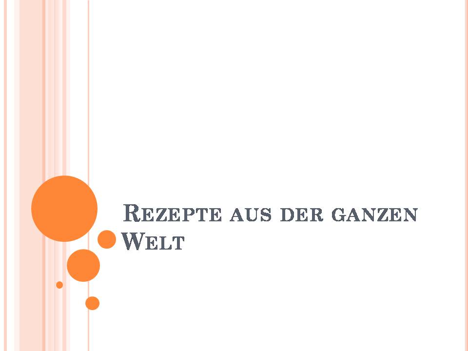Презентація на тему «Rezepte aus der ganzen Welt» - Слайд #1 Презентація на тему «Rezepte aus der ganzen Welt» - Слайд #1